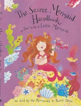 Hardcover The Secret Mermaid's Handbook (How to Be Handbooks) Book