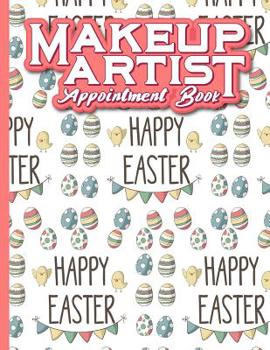 Paperback Makeup Artist Appointment Book: 7 Columns Appointment Note, At A Glance Appointment Book, Large Appointment Book, Cute Easter Egg Cover Book
