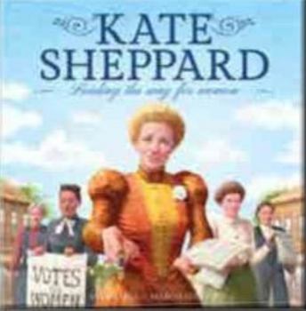 Hardcover Kate Sheppard: Leading the Way for Women Book