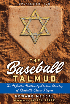 Hardcover The Baseball Talmud: The Definitive Position-By-Position Ranking of Baseball's Chosen Players Book