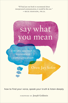 Paperback Say What You Mean: A Mindful Approach to Nonviolent Communication Book