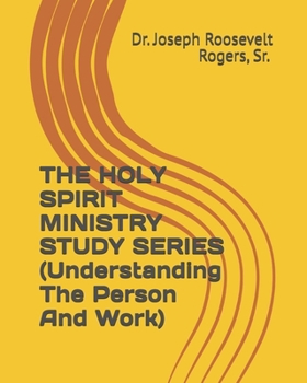 Paperback THE HOLY SPIRIT MINISTRY STUDY SERIES (Understanding The Person And Work) Book