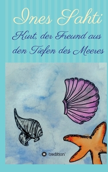 Hardcover Kurt, der Freund aus den Tiefen des Meeres [German] Book