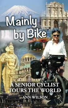 Paperback Mainly by Bike: A Senior Cyclist Tours the World Book