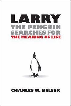 Paperback Larry the Penguin Searches for the Meaning of Life Book