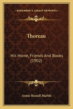 Paperback Thoreau: His Home, Friends And Books (1902) Book