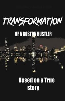 Paperback Transformation of a Boston Hustler: Based on a True Story Book