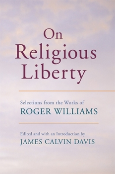 Paperback On Religious Liberty: Selections from the Works of Roger Williams Book