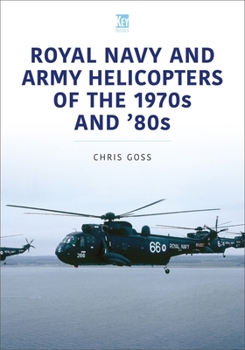 Paperback Royal Navy and Army Helicopters of the 1970s and '80s Book