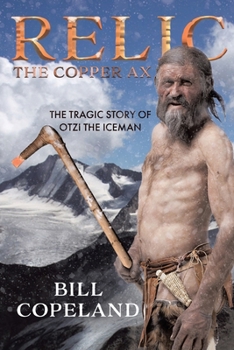 Paperback Relic The Copper Ax: The Tragic Story of Otzi the Iceman Book