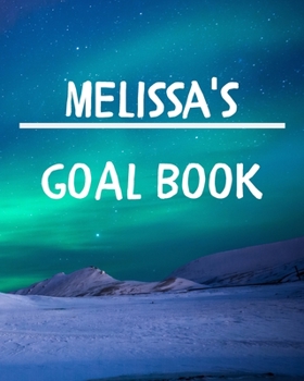Melissa's Goal Book: New Year Planner Goal Journal Gift for Melissa / Notebook / Diary / Unique Greeting Card Alternative