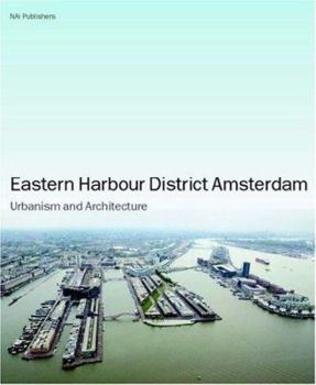 Hardcover Eastern Harbour District Amsterdam: Urbanism and Architecture Book