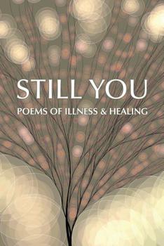 Paperback Still You: Poems of Illness & Healing Book