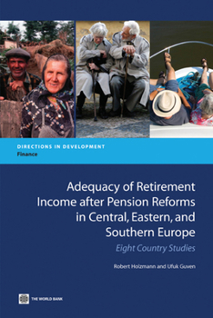 Paperback Adequacy of Retirement Income after Pension Reforms in Central, Eastern and Southern Europe: Eight Country Studies Book