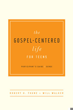 Paperback The Gospel-Centered Life for Teens: Participant's Guide Book