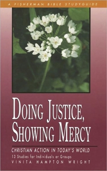 Paperback Doing Justice, Showing Mercy: Christian Action in Today's World Book