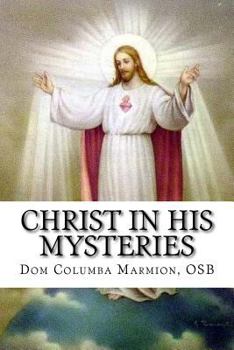 Paperback Christ in His Mysteries: A Spiritual Guide Through the Liturgical Year Book