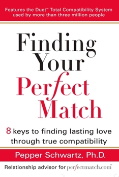 Paperback Finding Your Perfect Match: 8 Keys to Finding Lasting Love Through True Compatibility Book