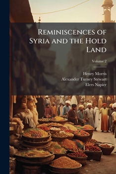 Paperback Reminiscences of Syria and the Hold Land; Volume 2 Book