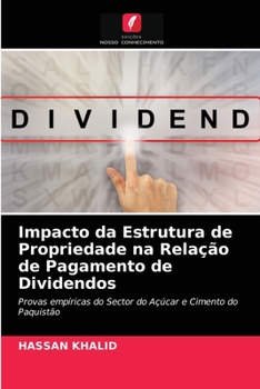 Paperback Impacto da Estrutura de Propriedade na Relação de Pagamento de Dividendos [Portuguese] Book