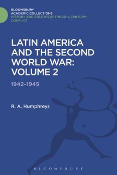 Hardcover Latin America and the Second World War: Volume 2: 1942 - 1945 Book