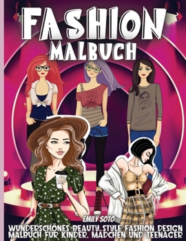 Paperback Fashion Malbuch: 60 stilvolle Kleiderdesigns zum Ausmalen für Mädchen aller Altersgruppen [German] Book