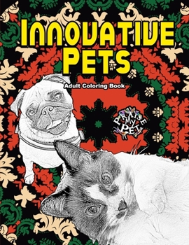 Paperback Innovative Pets: Adult Coloring Book