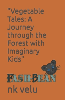 Paperback "Vegetable Tales: A Journey through the Forest with Imaginary Kids" Book