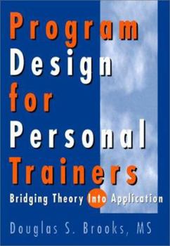 Paperback Program Design for Personal Trainers: Bridging the Theory Into Application Book