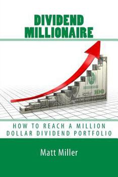 Paperback Dividend Millionaire: How to Reach a Million Dollar Dividend Portfolio Book