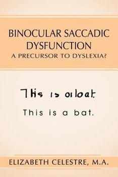 Paperback Binocular Saccadic Dysfunction - A Precursor to Dyslexia? Book