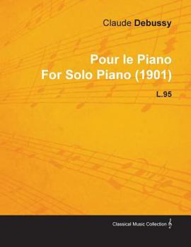 Paperback Pour Le Piano by Claude Debussy for Solo Piano (1901) L.95 Book