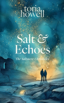 Paperback Salt & Echoes: A British Paranormal Romance with Second Chances and Cornish Legends Book