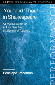 Paperback 'You' and 'Thou' in Shakespeare: A Practical Guide for Actors, Directors, Students and Teachers Book