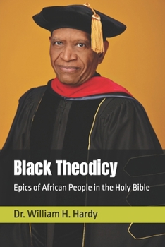 Black Theodicy: Epics of African People in the Holy Bible