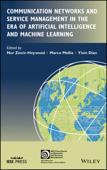 Hardcover Communication Networks and Service Management in the Era of Artificial Intelligence and Machine Learning Book