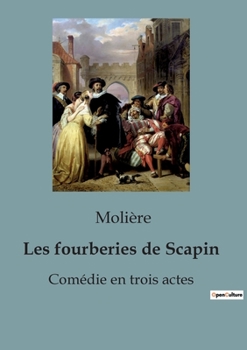 Paperback Les fourberies de Scapin: Comédie en trois actes [French] Book