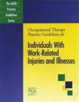 Hardcover Occupational Therapy Practice Guidelines for Individuals with Work-Related Injuries and Illnesses Book