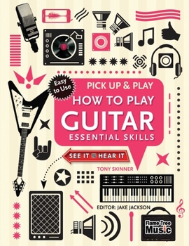 Spiral-bound How to Play Guitar (Pick Up & Play): Essential Skills Book