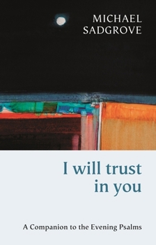 Paperback I Will Trust in You: A Companion to the Evening Psalms Book