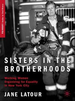 Sisters in the Brotherhoods: Working Women Organizing for Equality in New York City - Book  of the Palgrave Studies in Oral History