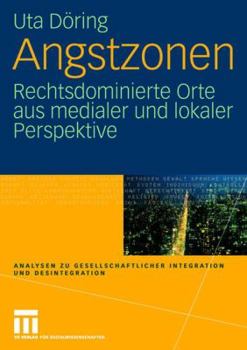 Paperback Angstzonen: Rechtsdominierte Orte Aus Medialer Und Lokaler Perspektive [German] Book