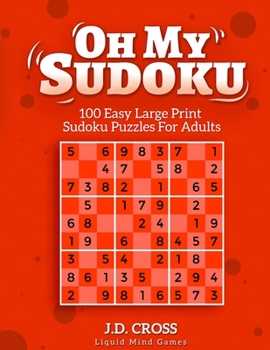 Paperback Oh My Sudoku: 100 Easy LARGE PRINT Sudoku Puzzles: Sudoku Puzzles for Adults and All Ages [Large Print] Book