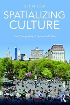Paperback Spatializing Culture: The Ethnography of Space and Place Book