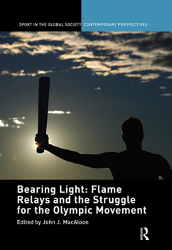 Paperback Bearing Light: Flame Relays and the Struggle for the Olympic Movement Book