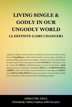 Paperback Living Single and GODLY in Our UNGODLY World: (A Definite Game Changer) Book