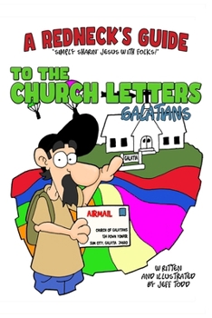 A Redneck's Guide: The Church Letters - Galatians