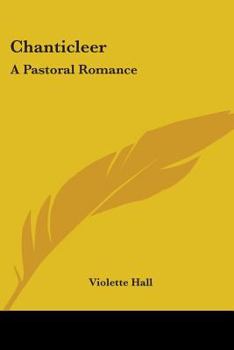 Paperback Chanticleer: A Pastoral Romance Book
