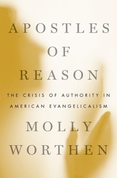 Hardcover Apostles of Reason: The Crisis of Authority in American Evangelicalism Book