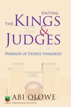 Paperback Dating the Kings and Judges: Pharaoh of Exodus Unmasked Book